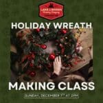 Holiday Wreath Making Class